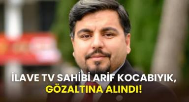 Arif Kocabıyık Gözaltına Alındı