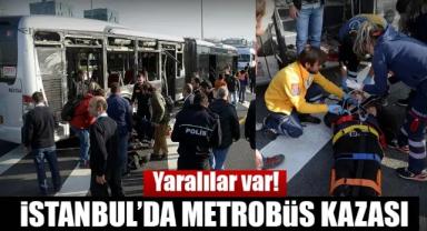 Son Dakika İstanbul Beylikdüzü'nde Metrobüs Kazasında Ölü ve Yaralı Sayısı