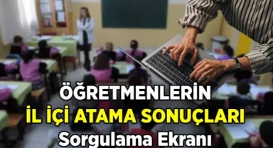 2025 MEBBİS İl İçi Atama Sonuçları Açıklandı! Öğretmen İl İçi Atama Sonuçları Sorgulama Ekranı