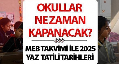 Okullar Ne Zaman Kapanıyor 2025? Yaz Tatili ve Bayram Tatili Birleştirilecek mi?