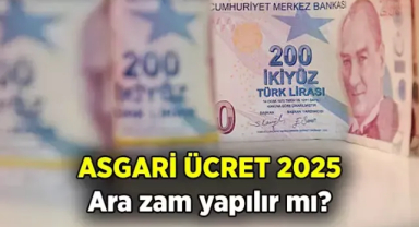 2025 Temmuz'da Asgari Ücrete Zam Yapılacak mı? 