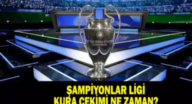 Şampiyonlar Ligi Kura Çekimi Ne Zaman? Galatasaray ve Fenerbahçe’nin Muhtemel Rakipleri Belli Oldu