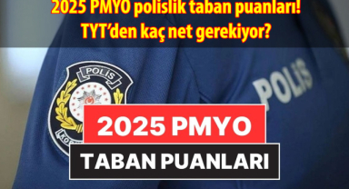 2025 PMYO polislik taban puanları! TYT’den kaç net gerekiyor?