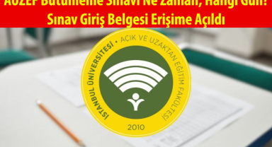 AUZEF Bütünleme Sınavı Ne Zaman, Hangi Gün? Sınav Giriş Belgesi Erişime Açıldı