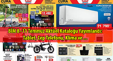 BİM 8–11 Temmuz Aktüel Kataloğu Yayımlandı: Tablet, Cep Telefonu, Klima ve Çok Daha Fazlası