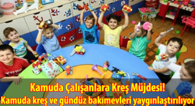 Kamuda Çalışanlara Kreş Müjdesi! Kamuda kreş ve gündüz bakımevleri yaygınlaştırılıyor