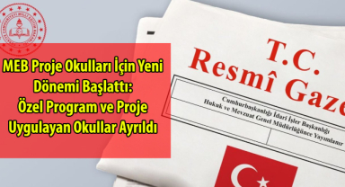MEB Proje Okulları İçin Yeni Dönemi Başlattı: Özel Program ve Proje Uygulayan Okullar Ayrıldı