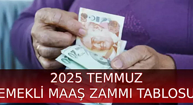 Zamlı Emekli Maaş Tablosu 2025: Temmuz emekli zammı sonrası SSK-BAĞKUR yeni en düşük emekli maaşı ne kadar, kaç TL oldu? 