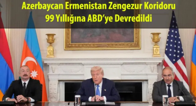 Azerbaycan Ermenistan Zengezur Koridoru 99 Yıllığına ABD’ye Devredildi